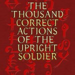 The Thousand Correct Actions of the Upright Soldier